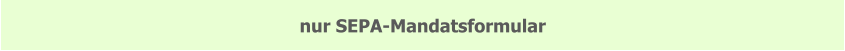 nur SEPA-Mandatsformular