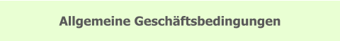 Allgemeine Geschäftsbedingungen